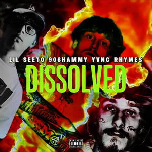 Dissolved by 906hammy, Lil Seeto, Yvng rhymes