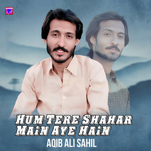 Aqib Ali Sahil - Hum Tere Sahar Main Aye Hain (Live)