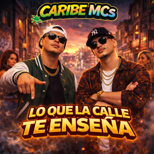 LO QUE LA CALLE TE ENSEÑA by Caribe MCs