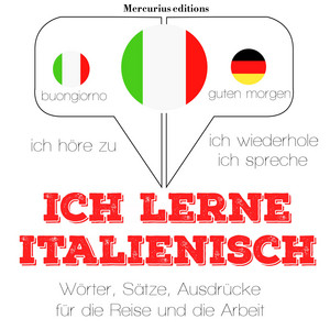 Ich lerne Italienisch (Ich höre zu, ich wiederhole, ich spreche : Sprachmethode) Audiobook