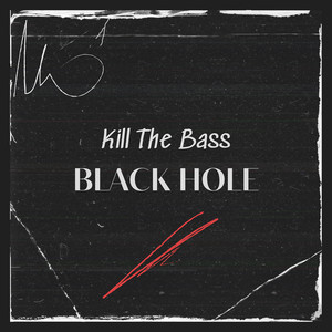 Black Hole by Kill The Bass