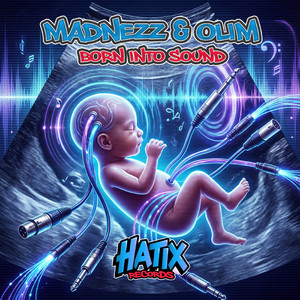 Born into Sound by Madnezz, Olim