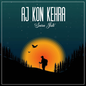 Saira Juti - Aj Kon Kehra