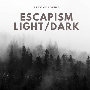 ESCAPISM Light/Dark