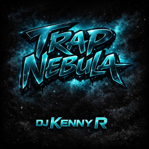 Trap Nebula by DJ kenny R