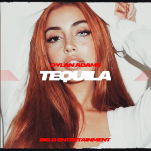 Tequila by BIG D ENTERTAINMENT, Dylan Adams