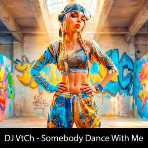 Somebody Dance With Me by DJ VtCh