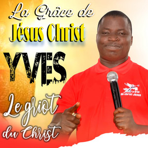 YVES LE GRIOT DU CHRIST - Jesus Christ Est Seigneur