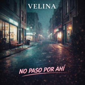 No Paso Por Ahí by VELINA