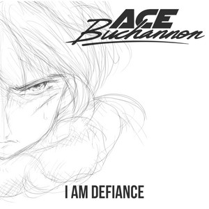 I Am Defiance by Ace Buchannon