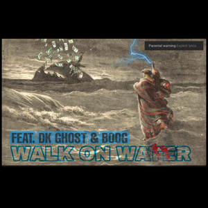 Walk On Water by DK GH0ST