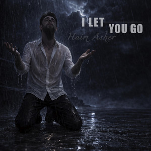 I Let You Go by Haim Asher