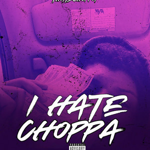 I HATE CHOPPA