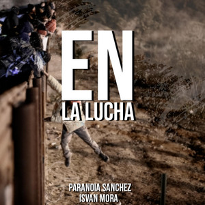 EN LA LUCHA by Paranoia Sánchez