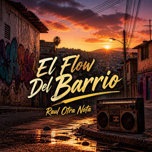 El Flow Del Barrio by Raul Otra Nota