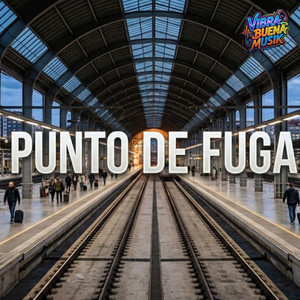 Punto de Fuga by Vibra Buena Musik