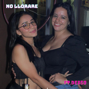 NO LLORARE by FT. DEAGO