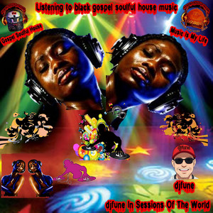 Listening to black gospel soulful house music (Special Version)