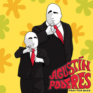 Agustín Poderes by Pray For Bass