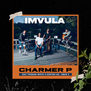 Charmer P, Thobani White, Kenton Lee & Eman S - IMVULA