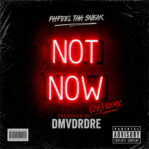 NOT NOW (26) remx by Phfeel Tha Sneak