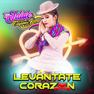 Jaide y Sus Elegantes del Ritmo - LEVÁNTATE CORAZÓN
