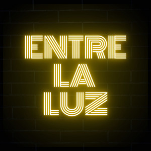 Entre La Luz by ALYN