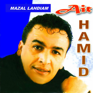 Ait Hamid - Mazal Lahdiam