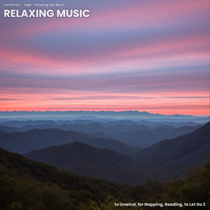 Relaxing Music to Unwind, for Napping, Reading, to Let Go 2