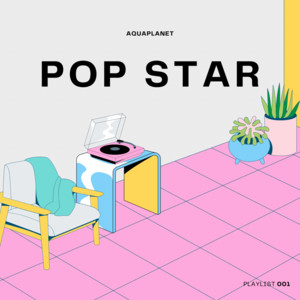 POPSTAR by AQUAPLANET