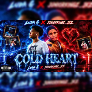Luda G x JuniorKingz_jkz (Cold heart) - Radio Edit by JuniorKingz_jkz