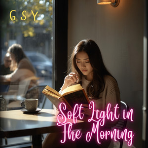 Soft Light in the Morning by GSY, Gillian Zhung