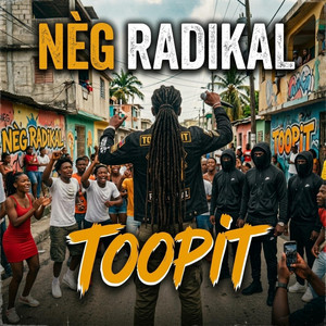 ToopiT by NèG RADIKAL