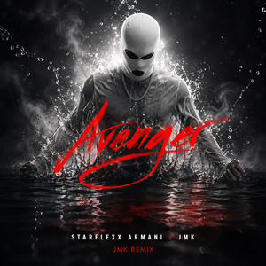 Avenger - JMK Remix by JMK, Starflexx Armani