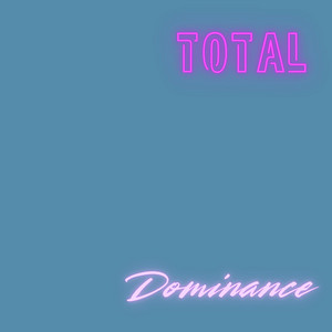 Total Dominance by Blesschu