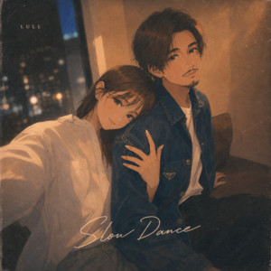 Slow Dance by LULL