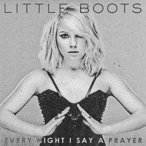 Little Boots · Every night I say a prayer