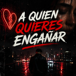 A QUIEN QUIERES ENGAÑAR by DJ Bombom