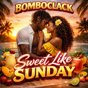 Sweet Like Sunday by Bomboclack