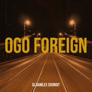 Dj Damlex Soundit - Ogo Foreign