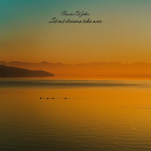 Let out dreams take over by Raven St John