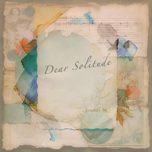Dear Solitude by Sounds M