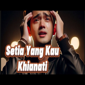 Setia yang kau khianati by 4TCHAN