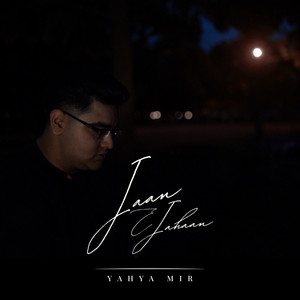 Jaan e Jahaan by Yahya Mir