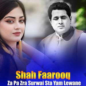Shah Farooq - Za Pa Zra Surwai Sta Yam Lewane