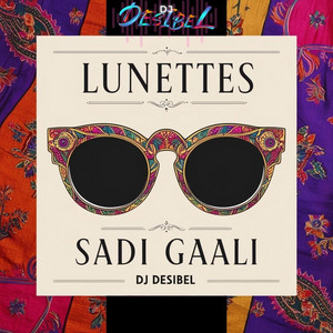 DJ Desibel - Sadi Gali X Lunettes
