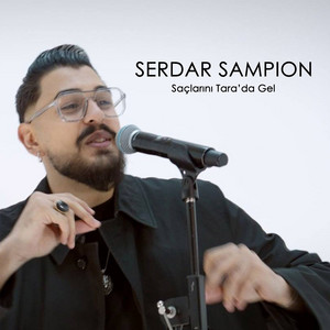Serdar Sampion - Saçlarını Tara’da Gel