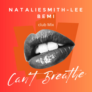 Can’t Breathe - Club Mix by Natalie Smith-Lee, Bemi