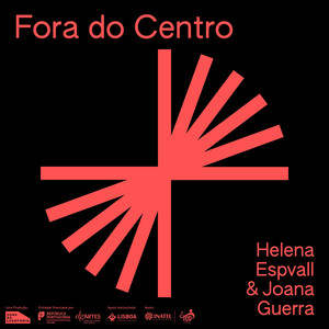 Fora do Centro: Helena Espvall & Joana Guerra (ao vivo)