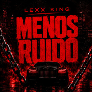 Menos Ruido by LEXX KING